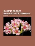 Olympic bronze medalists for Germany di Source Wikipedia edito da Books LLC, Reference Series