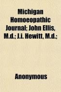Michigan Homoeopathic Journal; John Elli di Anonymous, Books Group edito da General Books