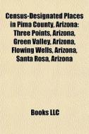 Census-designated Places In Pima County, di Books Llc edito da Books LLC