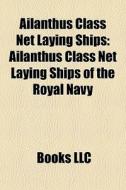Ailanthus Class Net Laying Ships: Ailant di Books Llc edito da Books LLC