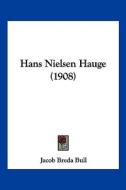 Hans Nielsen Hauge (1908) di Jacob Breda Bull edito da Kessinger Publishing