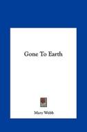 Gone to Earth di Mary Webb edito da Kessinger Publishing