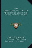 The Norwegian Account of King Haco's Expedition: Against Scotland, 1763 (1885) edito da Kessinger Publishing