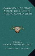 Sommario Di Sentenze Morali del Filosofo Indiano Sanakea (1825) di Sanakea edito da Kessinger Publishing