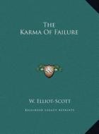 The Karma of Failure di W. Elliot-Scott edito da Kessinger Publishing