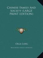Chinese Family and Society di Olga Lang edito da Kessinger Publishing
