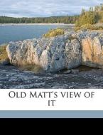 Old Matt's View Of It di John Ross, 1 Keever edito da Nabu Press