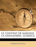 Le Contrat De Mariage. La Grenadi Re. Go di Honore De Balzac edito da Nabu Press