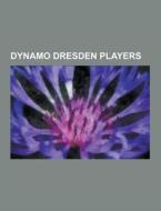 Dynamo Dresden Players di Source Wikipedia edito da University-press.org