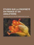 Etudes Sur La Propriete En France Et En Angleterre di Edouard Laboulaye edito da Rarebooksclub.com