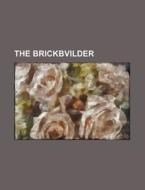 The Brickbvilder di Books Group edito da Rarebooksclub.com