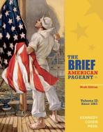 The Brief American Pageant di David M. Kennedy, Lizabeth Cohen edito da Cengage Learning, Inc