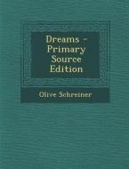Dreams - Primary Source Edition di Olive Schreiner edito da Nabu Press