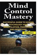 Mind Control Mastery di Jeffrey Powell edito da Lulu.com