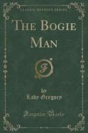 The Bogie Man (classic Reprint) di Lady Gregory edito da Forgotten Books