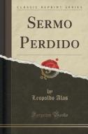 Sermo Perdido (classic Reprint) di Leopoldo Alas edito da Forgotten Books
