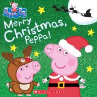 Merry Christmas, Peppa! edito da SCHOLASTIC