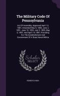The Military Code Of Pennsylvania edito da Palala Press