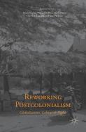 Reworking Postcolonialism edito da Palgrave Macmillan UK