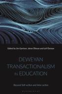 Deweyan Transactionalism In Education edito da Bloomsbury Publishing PLC