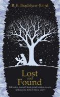 Lost And Found di B. E. Bradshaw-Baird edito da Austin Macauley Publishers