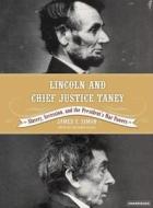 Lincoln and Chief Justice Taney: Slavery, Seccession, and the President's War Powers di James F. Simon edito da Tantor Audio