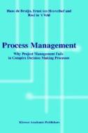 Process Management: Why Project Management Fails di Hans de Bruijin, Ernst Ten Heuvelhof, Roel In 't Veld edito da Springer