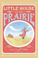 Little House On The Prairie di Laura Ingalls Wilder edito da Egmont Uk Ltd