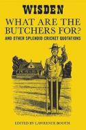 "what Are The Butchers For?" edito da Bloomsbury Publishing Plc