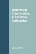 Hierarchical Classifications in Constraint Satisfaction di Denis Berthier edito da Lulu.com