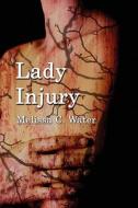 Lady Injury di Melissa C Water edito da America Star Books