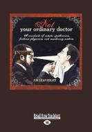 Not Your Ordinary Doctor (Large Print 16pt) di Jim Leavesley edito da READHOWYOUWANT