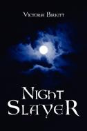 Night Slayer di Victoria Birkitt edito da AUTHORHOUSE