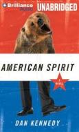 American Spirit di Dan Kennedy edito da Brilliance Audio