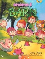 Gnomes in the Barn di Gene Olsen edito da Xlibris