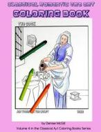 Classical Romantic Era Art Coloring Book di Denise McGill edito da Createspace