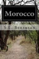 Morocco di S. L. Bensusan edito da Createspace