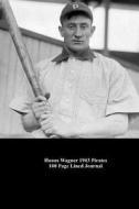 Honus Wagner 1903 Pirates 100 Page Lined Journal: Blank 100 Page Lined Journal for Your Thoughts, Ideas, and Inspiration di Unique Journal edito da Createspace