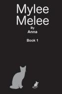 Mylee Melee: Mylee Melee and the Lost Kittens di Anna edito da Createspace