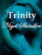 Trinity di Nigel Shindler, Max Shindler edito da Createspace