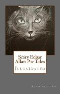 Scary Edgar Allan Poe Tales di Edgar Allan Poe edito da Createspace