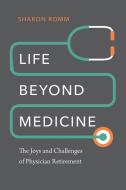 Life Beyond Medicine di Sharon Romm edito da University Press Of New England