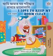 I Love to Keep My Room Clean (Bengali English Bilingual Book for Kids) di Shelley Admont, Kidkiddos Books edito da KidKiddos Books Ltd.
