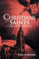 Christians and Saints di David Hobbs edito da Xlibris
