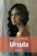 Ursula di Honore de Balzac edito da Createspace Independent Publishing Platform