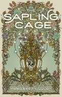 The Sapling Cage di Margaret Killjoy edito da Feminist Press