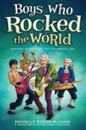 Boys Who Rocked the World di Michelle Roehm McCann edito da Beyond Words Publishing