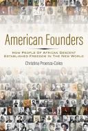 American Founders: How People of African Descent Established Freedom in the New World di Christina Proenza-Coles edito da NEWSOUTH BOOKS