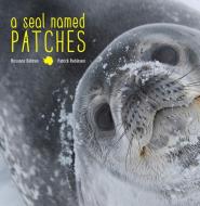 Seal Named Patches di Roxanne Beltran, Patrick Robinson edito da University of Chicago Pr.