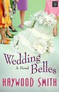 Wedding Belles di Haywood Smith edito da CTR POINT PUB (ME)
